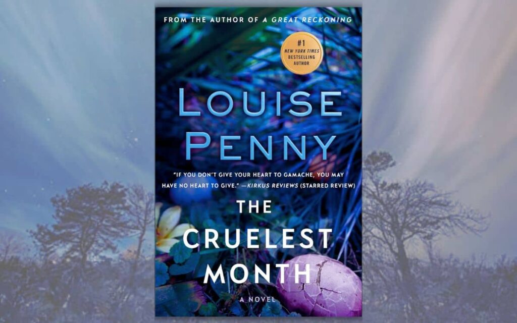The Cruelest Month de Louise Penny : quand la peur s’invite à Three Pines