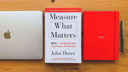Measure What Matters : pourquoi John Doerr a changé à jamais notre façon de fixer des objectifs